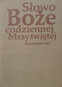 SŁOWO BOŻE CODZIENNEJ MSZY ŚWIĘTEJ Jacek Bolewski