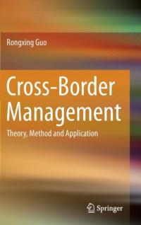 Cross-Border Management: Theory, Method and Application RONGXING GUO