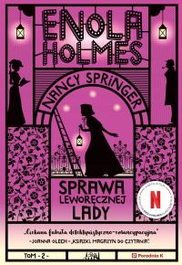 ENOLA HOLMES TOM 2 SPRAWA LEWORĘCZNEJ LADY NANCY SPRINGER | KUP OD WYDAWCY