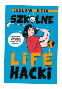 SZKOLNE LIFEHACKI - Dzik Lesław