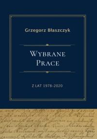 Grzegorz Błaszczyk Wybrane prace z lat 1978 - 2020