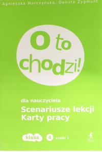O TO CHODZI - SCENARIUSZE LEKCJI, KARTY PRACY 4/1