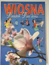 WIOSNA PORADNIK PANI DOMU / Sieradzka Grażyna