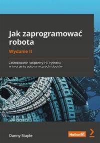 Jak zaprogramować robota. Zastosowanie Raspberry