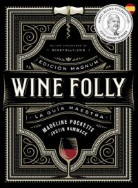 Wine Folly: Edicion Magnum MADELINE PUCKETTE