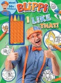 Blippi: I Like That!: Blippi Coloring Book with Crayons [With 50+ Stickers]