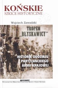 Tropem Błyskawicy Historia oddziału partyzanckiego Armia Krajowa Zawadzki