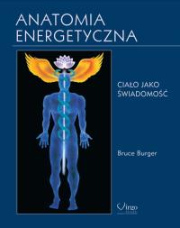 ANATOMIA ENERGETYCZNA Bruce Burger | wydanie II