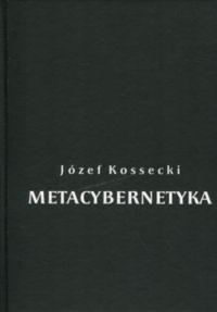 Józef Kossecki - Metacybernetyka