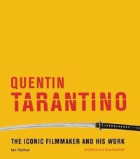 Quentin Tarantino The iconic filmmaker and his wor