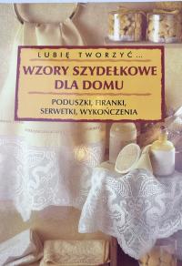 Lubię tworzyć...wzory szydełkowe dla domu Praca zbiorowa