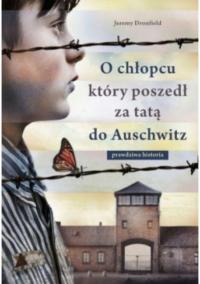 O chłopcu który poszedł za tatą do Auschwitz