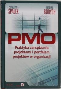 PMO PRAKTYKA ZARZĄDZANIA PROJEKTAMI I PORTFELEM PROJEKTÓW W Spałek Bodych