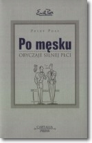 Po męsku Obyczaje silnej płci Peter Post