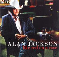 ALAN JACKSON: LIKE RED ON A ROSE [CD]