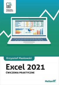 Excel 2021. Ćwiczenia praktyczne Krzysztof