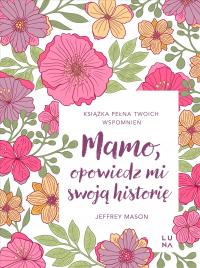 MAMO OPOWIEDZ MI SWOJĄ HISTORIĘ Jeffrey Mason