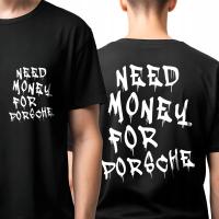 Мужская женская молодежная футболка Need Money for Porsche PREMIUM