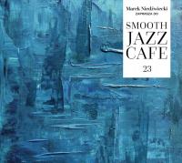 SMOOTH JAZZ CAFE 23 Marek Niedźwiecki zaprasza 2CD NOWOŚĆ 2023 NOWA FOLIA