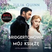 BRIDGERTONOWIE T.1 MÓJ KSIĄŻĘ, JULIA QUINN