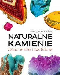 NATURALNE KAMIENIE SZLACHETNE I OZDOBNE - JERZY ŻABA, IRENA V. ŻABA