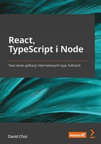 React, TypeScript i Node. Tworzenie aplikacji