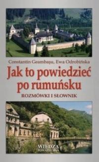 Jak to powiedzieć po rumuńsku /Wiedza Powszechna