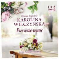 Pierwsze wesele - Karolina Wilczyńska. Audiobook