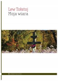 Moja wiara - Lew Tołstoj