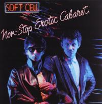 SOFT CELL: NON-STOP EROTIC CABARET (WINYL)