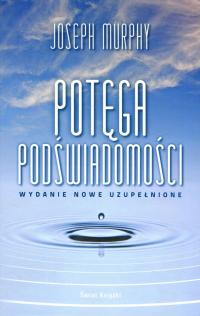 Potęga podświadomości (wyd. uzupełnione) - Murphy