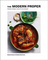 The Modern Proper: Simple Dinners for Every Day