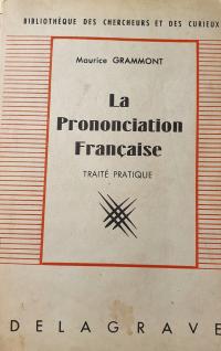 Grammont Maurice La Pronociation Francaise