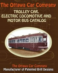 THE OTTAWA CAR COMPANY TROLLEY CAR, ELECTRIC LOC..