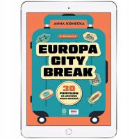 Europa city break. 30 идей на выходные