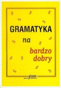GRAMATYKA NA BARDZO DOBRY GRAM KRZYSZTOF GIERYMSKI
