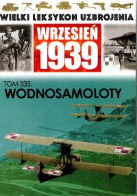 Wielki leksykon uzbrojenia tom 335. Wodnosamoloty