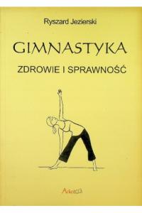 Gimnastyka. Zdrowie i sprawność - Ryszard Jezierski