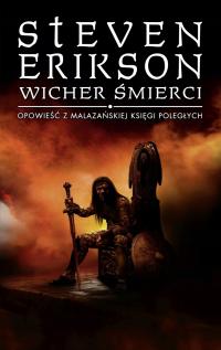 Wicher śmierci. Opowieści z Malazańskiej Księgi Poległych. Tom 7 Steven