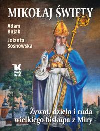 САНТА-КЛАУС. ЖИЗНЬ, ДЕЛА И ЧУДЕСА. Иоланта Сосновская, Адам Буяк