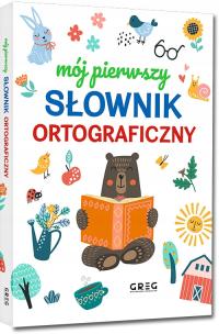 MÓJ PIERWSZY SŁOWNIK ORTOGRAFICZNY /NAGRODY/ TANIO