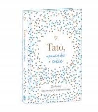 ,,Tato, opowiedz o sobie