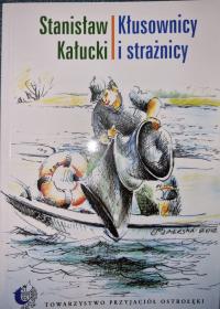 Strażnicy i kłusownicy. Opowieści znad Narwi i Bugu - Stanisław Kałucki