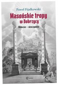 Masońskie tropy w Dobrzycy. Widoczne - nieoczywist