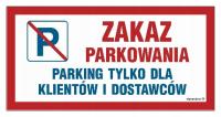 Zakaz parkowania Parking tylko dla klientów i dostawców 400x200 PN - PŁYTA