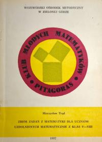 Zbiór zadań z matematyki dla uczniów uzdolnionych matematycznie