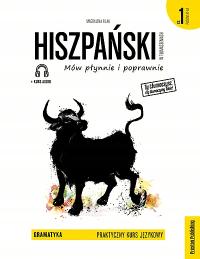 HISZPAŃSKI W TŁUMACZENIACH PRAKTYCZNY KURS JEZYKOWY GRAMATYKA 1