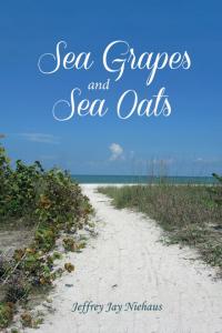 Sea Grapes and Sea Oats - Niehaus, Jeffrey Jay