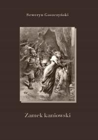 Zamek kaniowski (POEMAT) - Seweryn Goszczyński