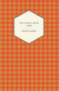 The Tragic Muse (1890) - Henry James